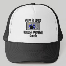 Save a Drum...Bang a Football Coach Trucker Hat