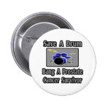 Save a Drum...Bang a Prostate Cancer Survivor Pins