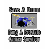 Save a Drum...Bang a Prostate Cancer Survivor t-shirts