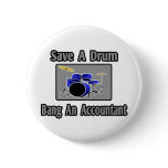 Save a Drum...Bang an Accountant Pin