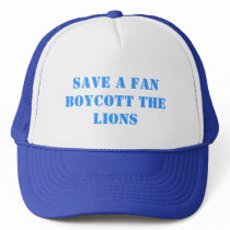 SAVE A FAN BOYCOTT THE LIONS hats by baxiemur SAVE A FAN BOYCOTT THE LIONS hats