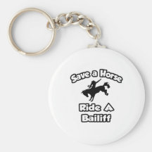 Save a Horse, Ride a Bailiff Keychains