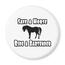 Save a Horse, Ride a Bartender Magnet