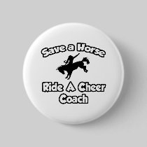 Save a Horse, Ride a Cheer Coach Pin