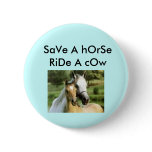 Save a Horse, Ride a cow buttons