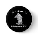 Save a Horse Ride a Cowboy buttons