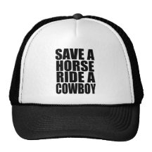 SAVE A HORSE RIDE A COWBOY HAT