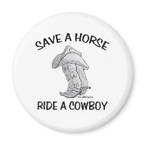 Save a Horse Ride a Cowboy Refrigerator Magnet