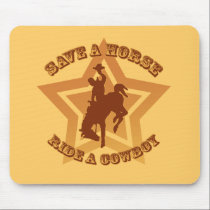 Save a Horse Ride a Cowboy mousepads