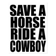 SAVE A HORSE RIDE A COWBOY POSTCARDS