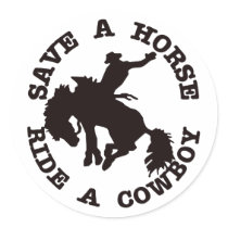 Save A Horse Ride A Cowboy stickers by WhiteTiger_LLC Save A Horse Ride A Cowboy stickers