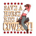 Save a Horse Ride a Cowboy Shirt