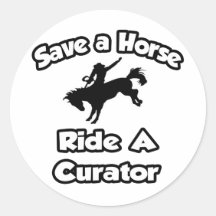 Save a Horse, Ride a Curator Sticker