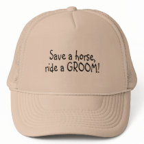Save a Horse Ride a Groom Black Trucker Hat