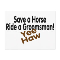 Save A Horse Ride A Groomsman Yee Haw Post Card