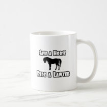 Save a Horse, Ride a Lawyer Mug