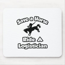 Save a Horse, Ride a Logistician Mousepad