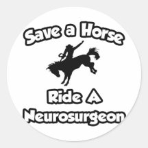Save a Horse .. Ride a Neurosurgeon Sticker