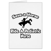 Save a Horse, Ride a Pediatric Nurse cards