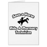 Save a Horse, Ride a Pharmacy Technician Greeting Cards
