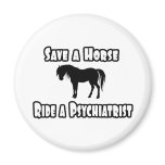 Save a Horse, Ride a Psychiatrist magnets