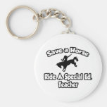 Save a Horse, Ride a Special Ed. Teacher Key Chain