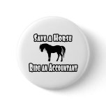 Save a Horse, Ride an Accountant Buttons
