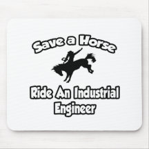 Save a Horse, Ride an Industrial Engineer Mouse Pad