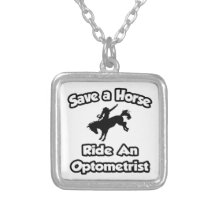 Save a Horse .. Ride an Optometrist Custom Jewelry