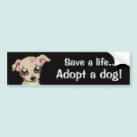 Save a life adopt a dog bumper stickers