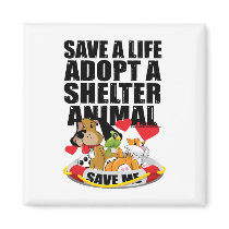 Save A Life Adopt A Shelter Animal Refrigerator Magnet