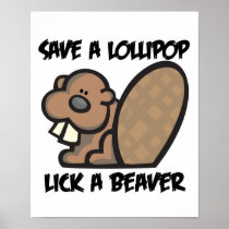 Save a Lollipop Lick a Beaver Print