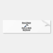 Save a Screw, Nail a Civil Engineer Bumper Sticker