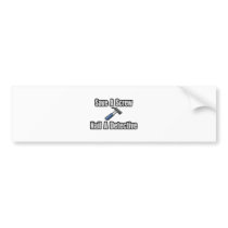 Save a Screw, Nail a Detective Bumper Stickers