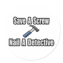 Save a Screw, Nail a Detective Stickers