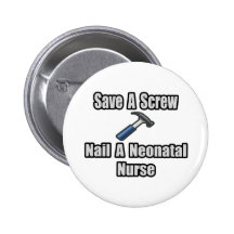 Save a Screw, Nail a Neonatal Nurse Pins