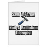 Save a Screw, Nail a Radiation Therapist cards
