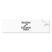 Save a Screw, Nail a Speech Teacher bumper stickers