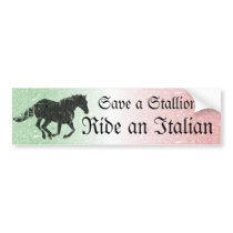 Save a Stallion Ride an Italian Bumper Sticker bumper stickers by biscottimafia Save a Stallion Ride an Italian Bumper Sticker bumper stickers