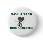 Save A Tank Ride A Soldier 3 Pinback Button