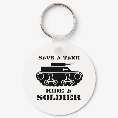 SAVE A TANK. RIDE A SOLDIER. keychain