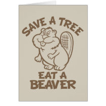 Save A Tree Eat A Beaver Cards
