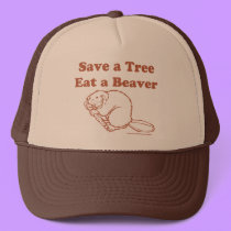 Save a Tree Eat a Beaver hats