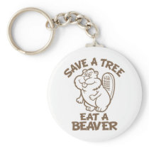 Save A Tree Eat A Beaver Key Chains