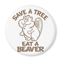 Save A Tree Eat A Beaver Refrigerator Magnets