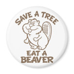 Save A Tree Eat A Beaver Refrigerator Magnets