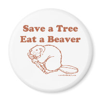Save a Tree Eat a Beaver Magnets