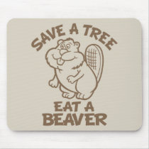 Save A Tree Eat A Beaver Use Pad