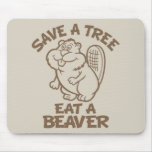 Save A Tree Eat A Beaver Mouse Pad