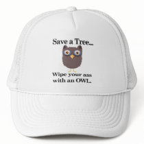save a tree wipe you ass with an ow hats